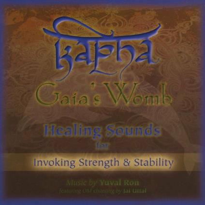 Kapha: Gaia's Womb (Healing Sounds For Invoking Strength & Stability) (Feat. Jai Uttal) - CD Audio di Yuval Ron