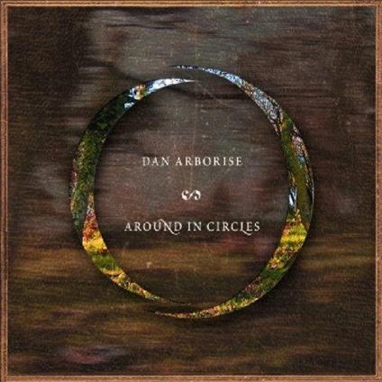 Around in Circles - CD Audio di Dan Arborise