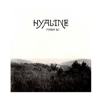 Hyaline - Vinile LP di Maria Bc