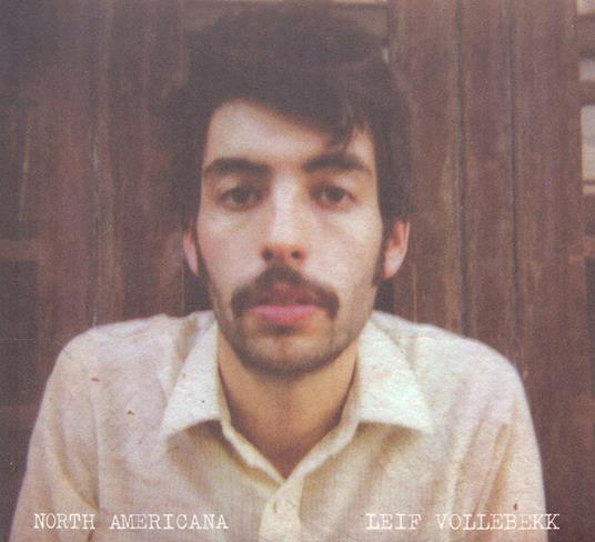 North Americana - Vinile LP di Leif Vollebekk