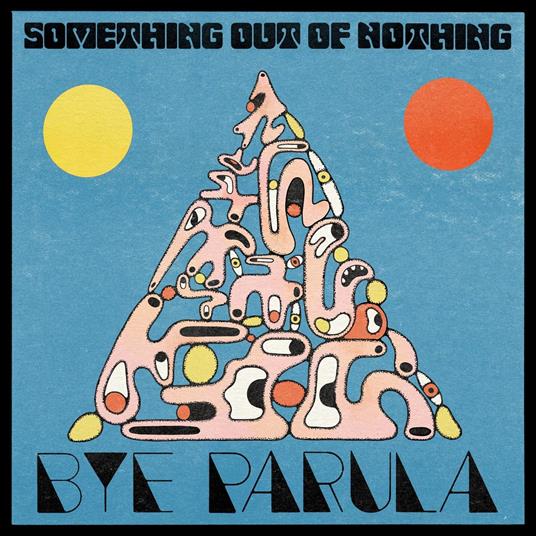 Something Out Of Nothing - Vinile LP di Bye Parula