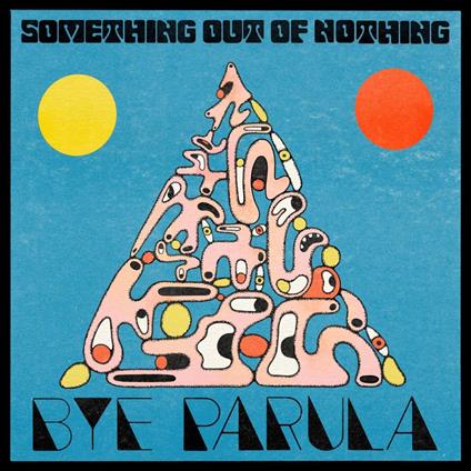 Something Out Of Nothing - CD Audio di Bye Parula