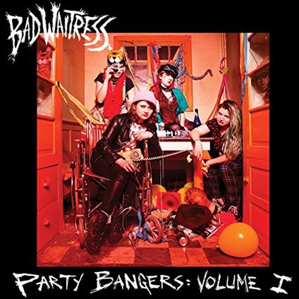 Party Bangers. Volume One - CD Audio di Bad Waitress