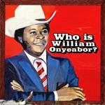 Who Is William Oneyeabor?