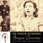 The Spanish Recordings. Basque Country - CD Audio di Alan Lomax
