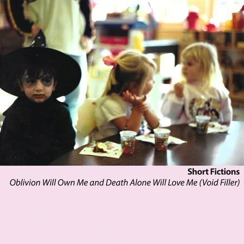 Oblivion Will Own Me And Death Alone Will Love Me - Vinile LP di Short Fictions