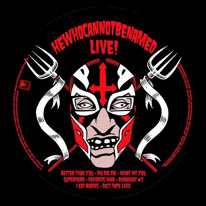 Live! Live at the Emerald (Split Picture Disc) - Vinile LP di He Who Cannot Be Named