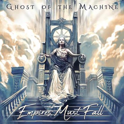 Empires Must Fall - CD Audio di Ghost of the Machine