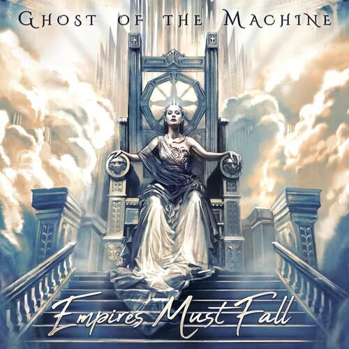 Empires Must Fall - CD Audio di Ghost of the Machine
