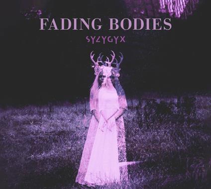 Fading Bodies - CD Audio di Syzygyx