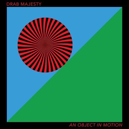 An Object In Motion - Vinile LP di Drab Majesty