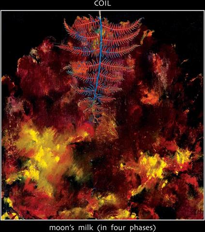 Moon's Milk (In Four Phases) - CD Audio di Coil