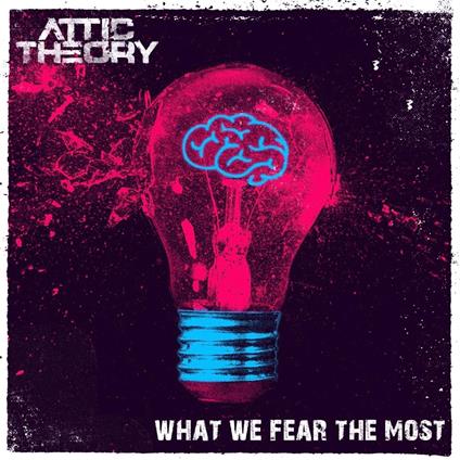 What We Fear The Most - Vinile LP di Attic Theory