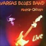Madrid Chicago Live - CD Audio di Vargas Blues Band