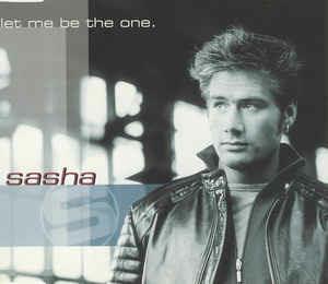 Let Me Be The One - CD Audio di Sasha