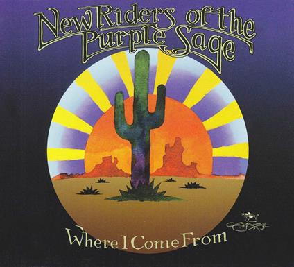 Where I Come from - CD Audio di New Riders of the Purple Sage