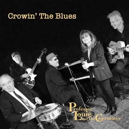 Crowin the Blues - CD Audio di Professor Louie