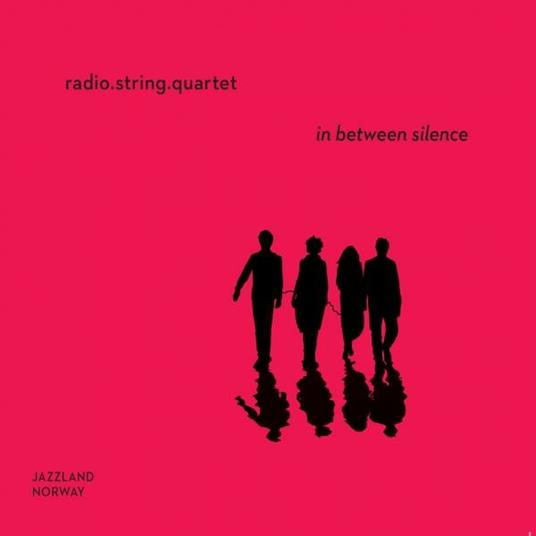 In Between Silence - CD Audio di Radio String Quartet