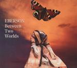 Between Two Worlds