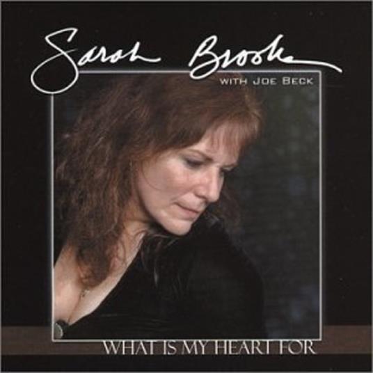 What Is My Heart For - CD Audio di Sarah Brooks