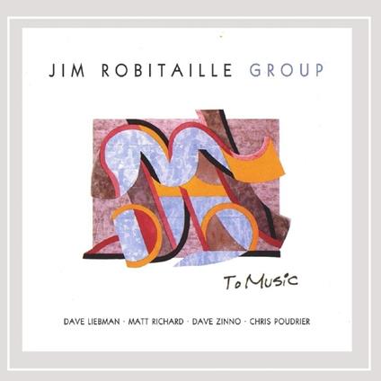 To Music - CD Audio di Jim Robitaille