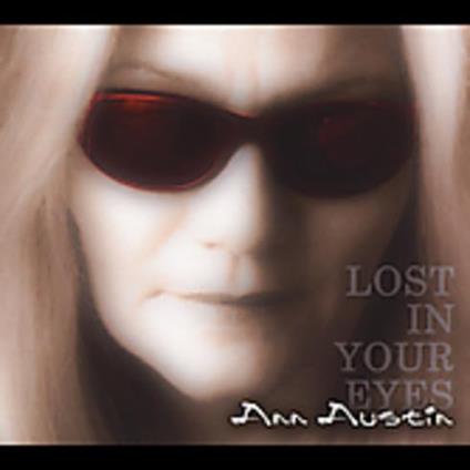 Lost in Your Eyes - CD Audio di Ann Austin