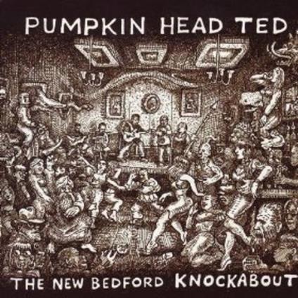 New Bedford Knockabout - CD Audio di Pumpkin Head Ted