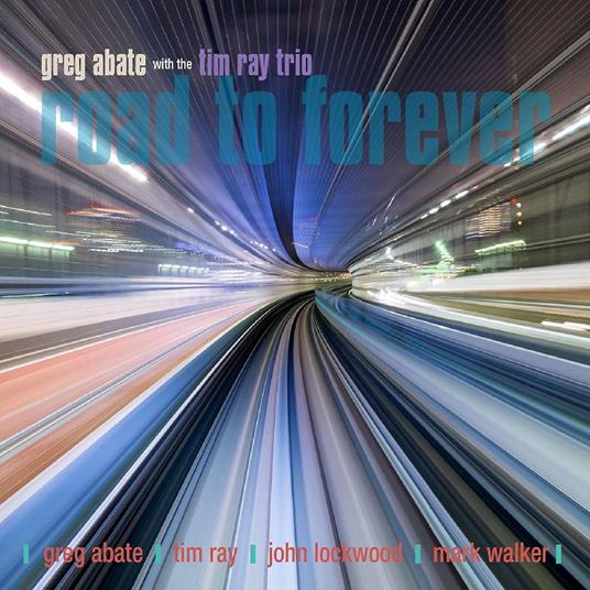 Road To Forever - CD Audio di Greg Abate