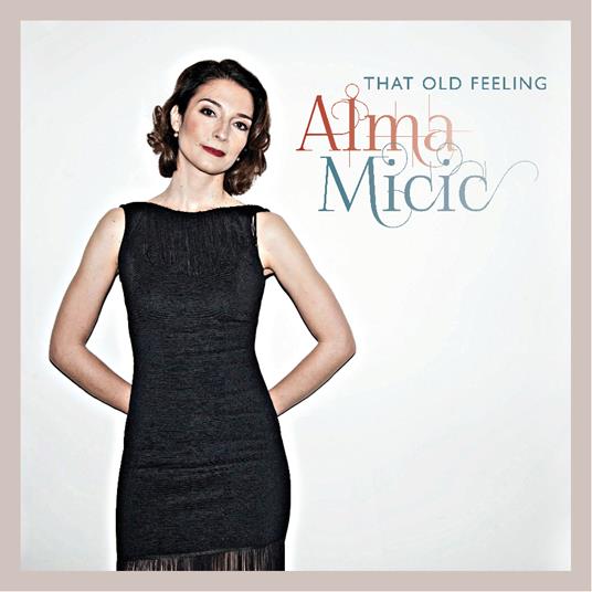 That Old Feeling - CD Audio di Alma Micic