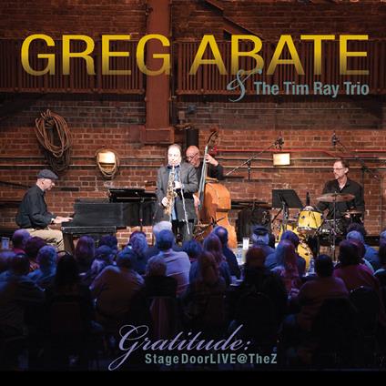 Gratitude. Stagedoor Live - CD Audio di Greg Abate