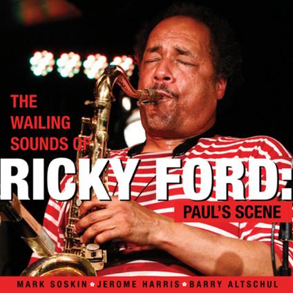 The Wailing Sounds Of Ricky Ford - Paul's Scene - CD Audio di Ricky Ford