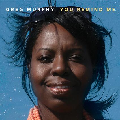 You Remind Me - CD Audio di Greg Murphy