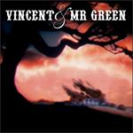 Vincent & Mr. Green