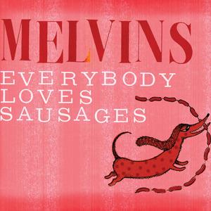 Everybody Loves Sausages - CD Audio di Melvins