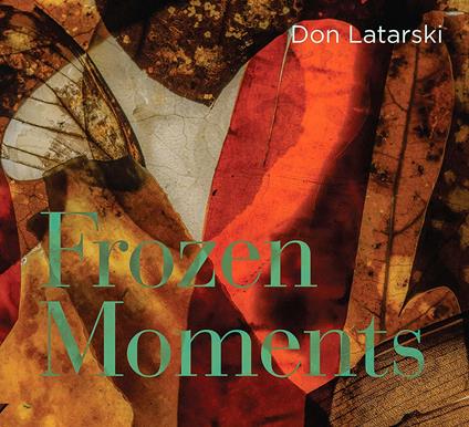 Frozen Moments - CD Audio di Don Latarski