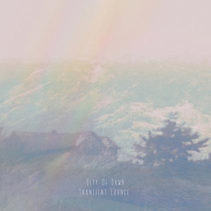 Transient Lounge - CD Audio di City of Dawn