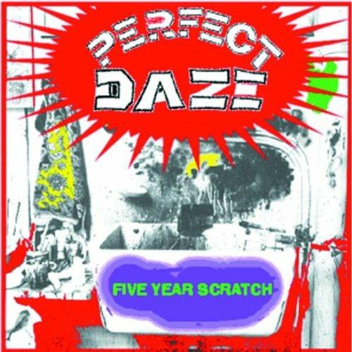Five Year Scratch - CD Audio di Perfect Daze
