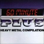 60 Minute Plus Heavy Metal