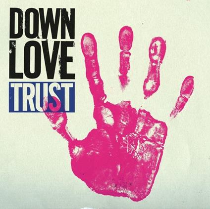 Trust - Vinile LP di Down Love