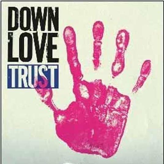 Trust - CD Audio di Down Love