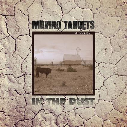 In The Dust - CD Audio di Moving Targets