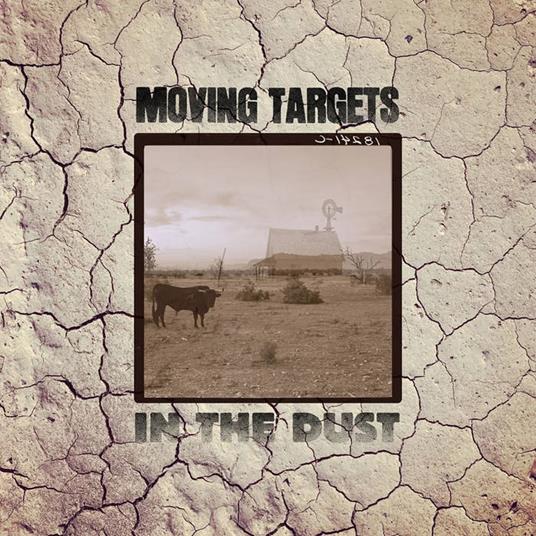 In The Dust - CD Audio di Moving Targets