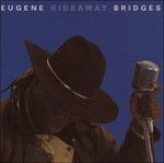 Eugene Hideaway Bridges - CD Audio di Eugene Bridges