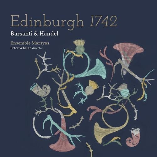 Edinburgh 1742 - CD Audio di Georg Friedrich Händel,Francesco Barsanti