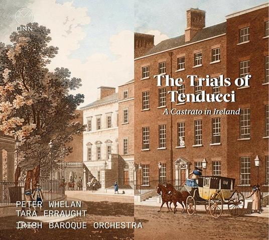 The Trials of Tenducci. Un castrato in Irlanda - CD Audio di Tara Erraught