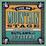 Live On Mountain Stage. Outlaws & Outliers