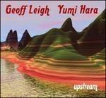 Upstream - CD Audio di Geoff Leigh,Yumi Hara