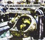 As Real as Thinking - CD Audio di Machine Mass