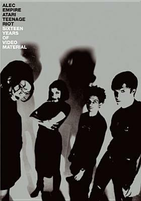 Alec Empire, Atari Teenage Riot. Sixteen Years Of Video Material (DVD) - DVD di Alec Empire,Atari Teenage Riot