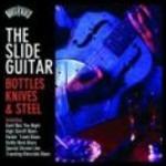 The Slide Guitar. Bottles, Knives & Steel - CD Audio